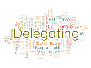 Word cloud background concept for Delegating. Business responsibility, career management assign of strategic leadership approach. vector illustration.