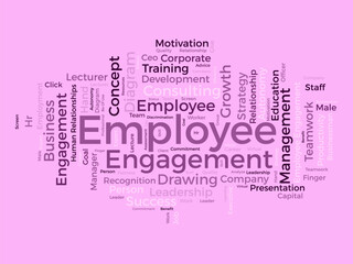 Word cloud background concept for Employee engagement. Teamwork autonomy management diagram for growth business consulting concept. vector illustration.