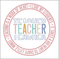 teaching is a work of heart i love my students it takes a big heart to shape little minds teacher SVG