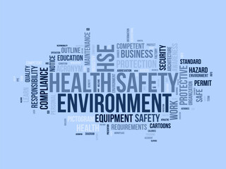 Word cloud background concept for Health Safety Environment (HSE). Business education regulation, safe workplace quality of security equipment permit. vector illustration.