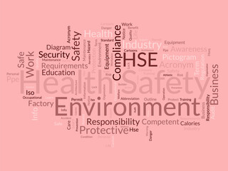 Word cloud background concept for Health Safety Environment (HSE). Business education regulation, safe workplace quality of security equipment permit. vector illustration.