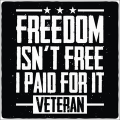 freedom isn't free i paid for it veteran t-shirt design