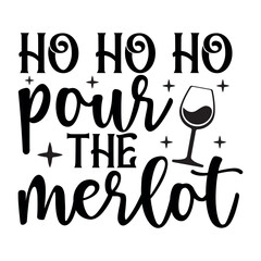 Ho ho ho pour the merlot SVG