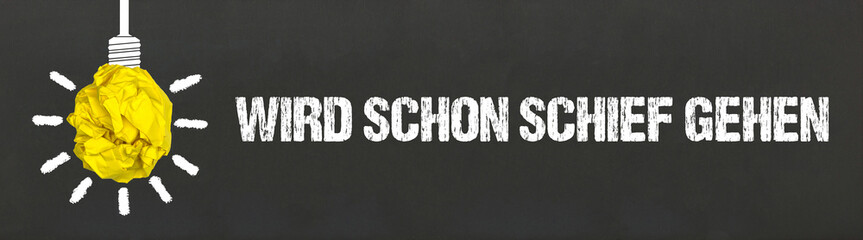Wird schon schief gehen	