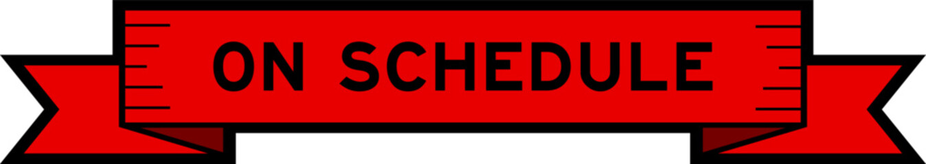 Ribbon label banner with word on schedule in red color on white background
