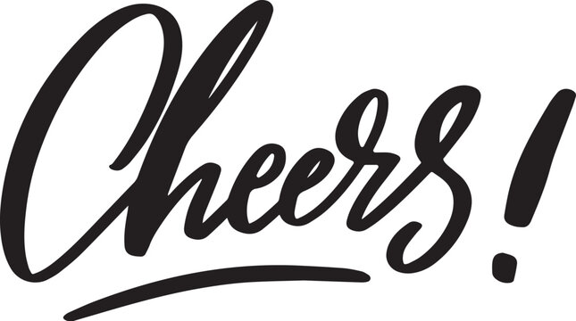 Cheers! Hand written elegant phrase for your design. Custom hand lettering. Can be printed on greeting cards, paper and textile designs, etc.