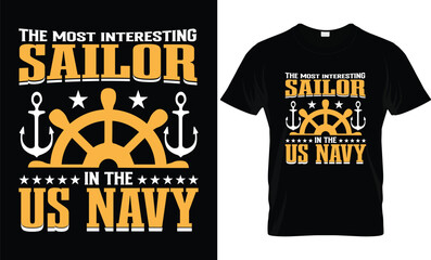 Vector a t - shirt that says the most interesting sailor in the navy. typography t shirt design