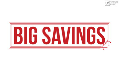 Big Savings Red Rubber Stamp vector design.