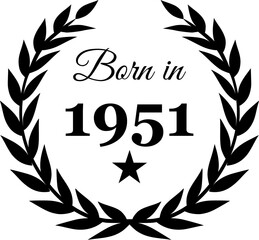 Obraz premium Born in 1951 Vector Text with Laurel Wreath Decorations
