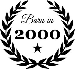 Obraz premium Born in 2000 Vector Text with Laurel Wreath Decorations