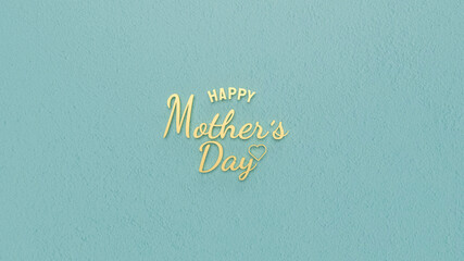 The happy mother's day gold color on blue wall for holiday concept 3d rendering