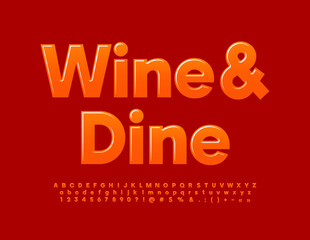 Fototapeta na wymiar Vector bright signboard Wine and Dine. Red Glossy Font. Creative Alphabet Letters and Numbers set