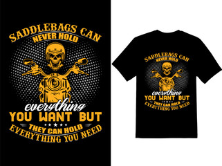 saddlebags can never  hold motorcycle t-shirt design or typography design poster design vintage  t-shirt  design 