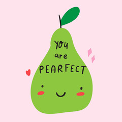 Funny phrase - you are pearfect. Cute pear. Vector illustration on pink background.  - obrazy, fototapety, plakaty