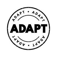 Adapt - become adjusted to new conditions, text concept stamp
