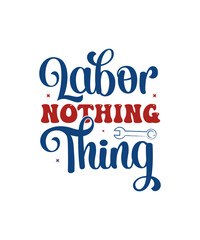 Labor Day SVG Bundle Vol-06, Labor and Delivery Nurse, USA Labor Day Svg, Workers Day Svg, Happy Labor Day Svg, T-shirt Design,Labor Day SVG Bundle Vol-05, USA Labor Day Svg, Workers Day Svg, Happy La