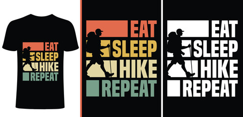 Hike t-shirt design. Eat sleep hike repeat t-shirt design. Adventure retro t shirt design. hiking t shirt designs, motivational quote t shirts, Print for posters, clothes, advertising, retro eat sleep