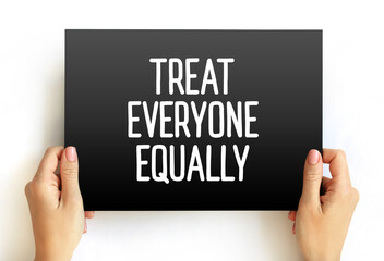 Treat Everyone Equally text on card, concept background