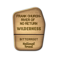 Frank Church-River of No Return National Wilderness, Bitterroot National Forest wood sign illustration on transparent background