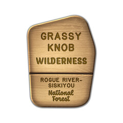 Grassy Knob National Wilderness, Rogue River-Sisikiyou National Forest wood sign illustration on transparent background	