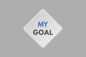 My Goal text Button. My Goal Sign Icon Label Sticker Web Buttons