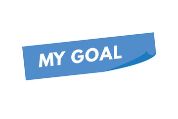 My Goal text Button. My Goal Sign Icon Label Sticker Web Buttons