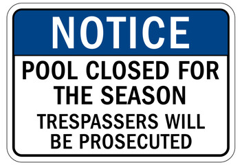 Pool closed sign and labels pool closed for the season. Trespassers will be prosecuted