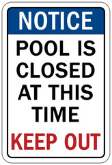 Pool closed sign and labels pool is closed at this time keep out