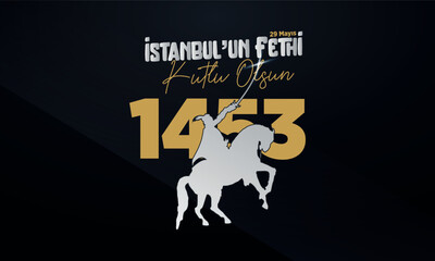 May 29, 1453 Happy Conquest of Istanbul and Ottoman Soldiers
