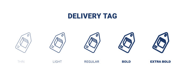 delivery tag icon. Thin, light, regular, bold, black delivery tag icon set from delivery and logistics collection. Editable delivery tag symbol can be used web and mobile