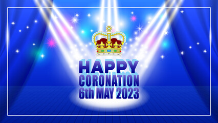 Vector bright blue banner. 3d inscription, happy coronation 6th may 2023 on stage with a curtain in the rays of spotlights. Golden royal crown.