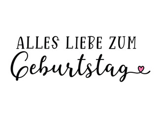 Handgeschriebene Phrase Alles liebe zum Geburtstag als banner, logo. Lettering f&uuml;r Poster, Postkarte, Einladung, Web Banner, ad.