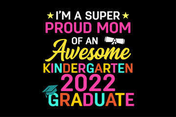 Fototapeta premium I'm A Super Proud Mon of an Awesome Kindergarten funny Father's Day t-shirt design