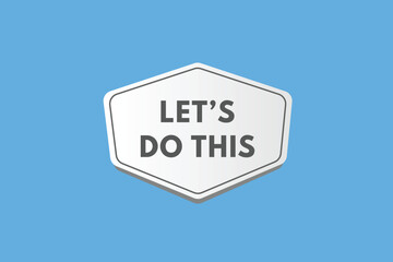 Lets do this text Button. Lets do this Sign Icon Label Sticker Web Buttons
