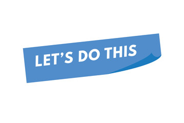 Lets do this text Button. Lets do this Sign Icon Label Sticker Web Buttons
