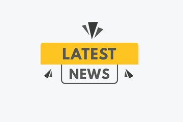 Latest News text Button. Latest News Sign Icon Label Sticker Web Buttons