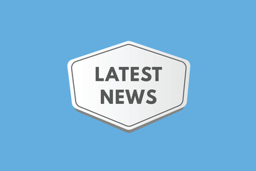 Latest News text Button. Latest News Sign Icon Label Sticker Web Buttons