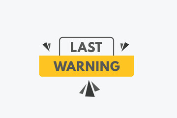 Last Warning text Button. Last Warning Sign Icon Label Sticker Web Buttons