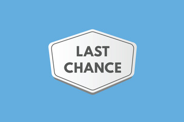 Last Chance text Button. Last Chance Sign Icon Label Sticker Web Buttons