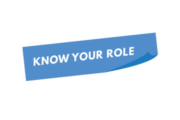Know Your Role text Button. Know Your Role Sign Icon Label Sticker Web Buttons