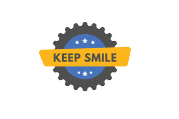 Keep Smile text Button. Keep Smile Sign Icon Label Sticker Web Buttons