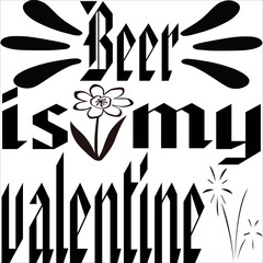 Beer is my valentine