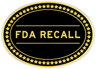 Black and gold color oval label sticker with word FDA recall on white background