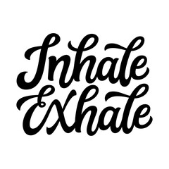 Inhale exhale. Hand lettering inspirational quote isolated on white background. Vector typography for yoga studio decor, wall art, t shirts, clothes, mugs - 597187387