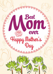 Best mom ever, happy mother’s day