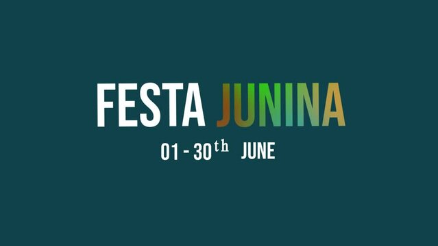 Festa Junina Day Animated Text. 4k video greeting card. Festas Juninas. 1 - 30 June