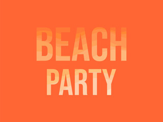 Beach party text with sand color gradient. Banner with text, for summer beach party. Summer time. Design of banners, booklets and promotional materials. Vector illustration