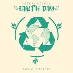 Isolated planet earth with recyclable symbol Happy earth day poster Vector