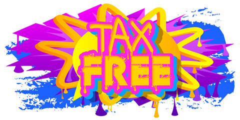 Tax Free. Graffiti tag. Abstract modern street art decoration performed in urban painting style.
