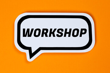 Workshop training learning teaching seminar education in a speech bubble business concept